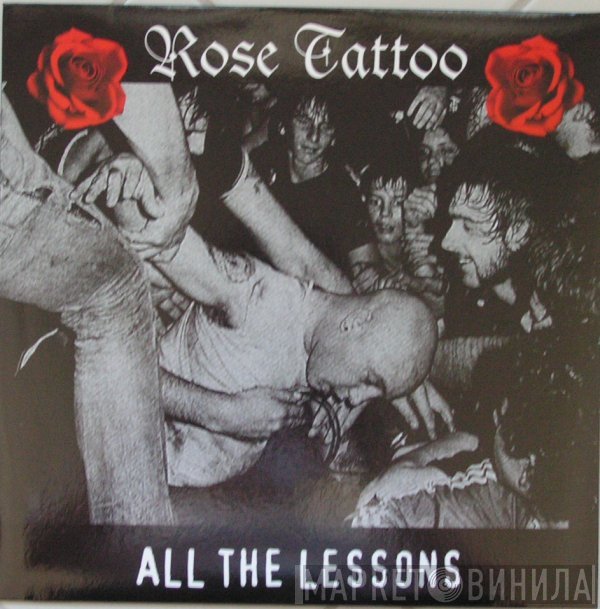 Rose Tattoo  - All The Lessons