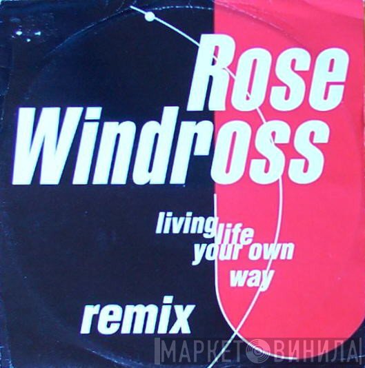 Rose Windross - Living Life Your Own Way (Remix)