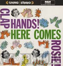 Rosemary Clooney - Clap Hands! Here Comes Rosie!