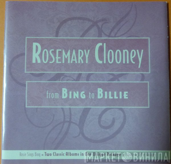 Rosemary Clooney - From Bing To Billie