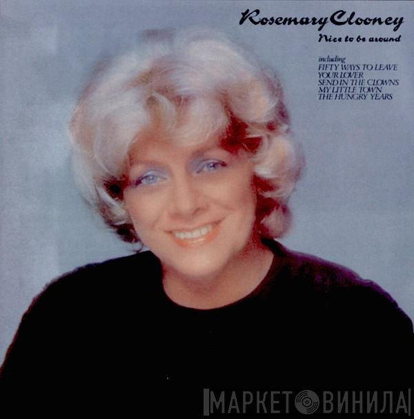 Rosemary Clooney  - Nice To Be Around