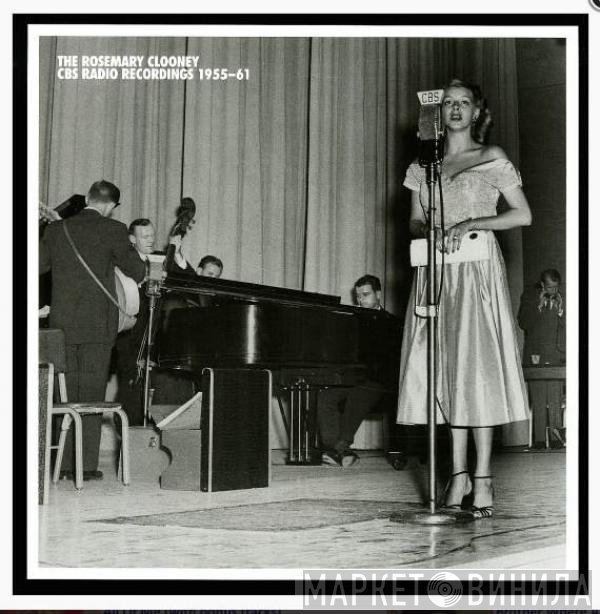 Rosemary Clooney  - The Rosemary Clooney CBS Radio Recordings 1955-61