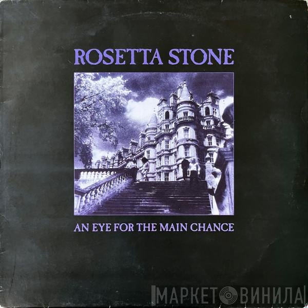 Rosetta Stone - An Eye For The Main Chance