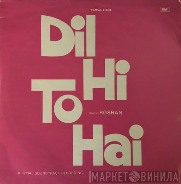 Roshan  - Dil Hi To Hai