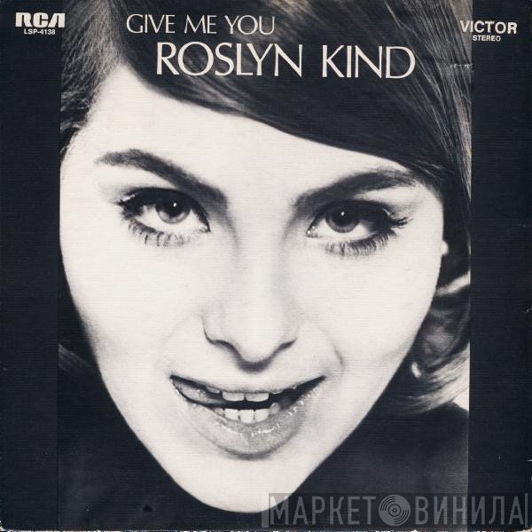 Roslyn Kind - Give Me You