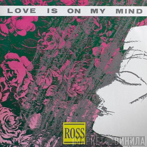 Ross - Love Is On My Mind