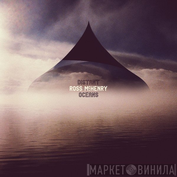 Ross McHenry - Distant Oceans