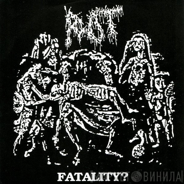 Rot  - Fatality?