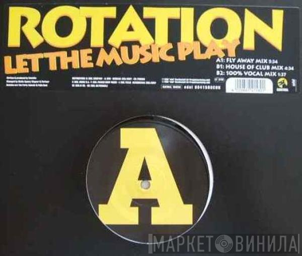 Rotation   - Let The Music Play
