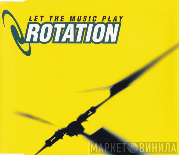 Rotation   - Let The Music Play