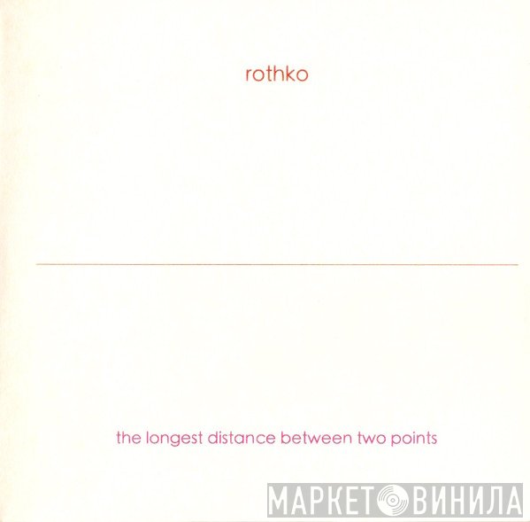 Rothko - The Longest Distance Between Two Points