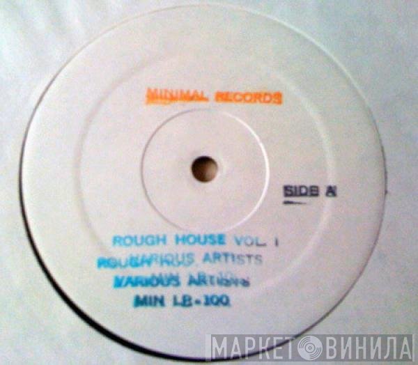  - Rough House Vol. 1