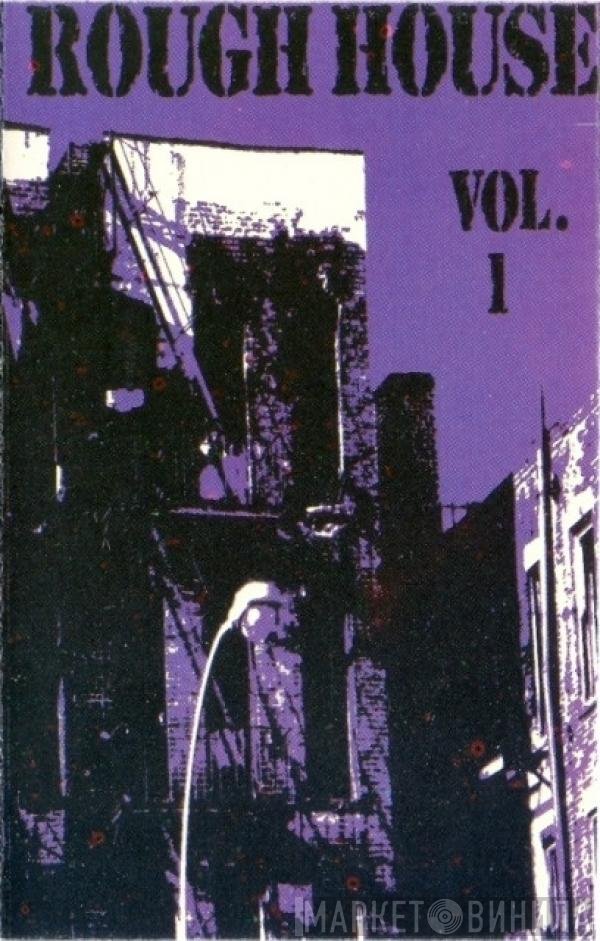  - Rough House Vol. 1
