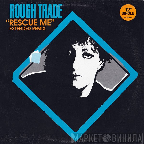 Rough Trade  - Rescue Me (Extended Remix)