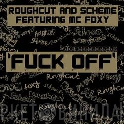 Roughcut And Scheme   - Fuck Off / Understand