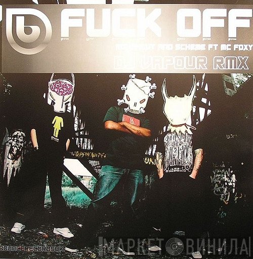 Roughcut, Scheme , MC Foxy - Fuck Off Remixes