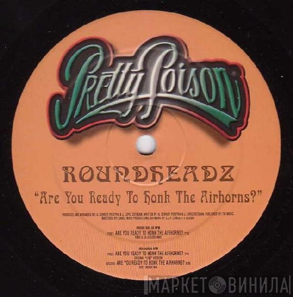 Roundheadz - Are You Ready To Honk The Airhorns?