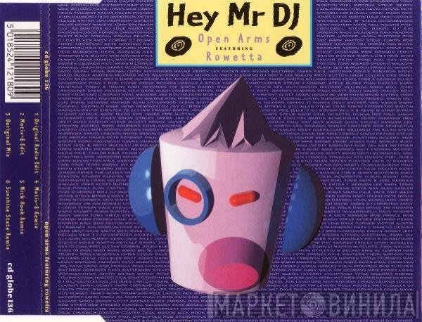 Rowetta, Open Arms - Hey Mr DJ