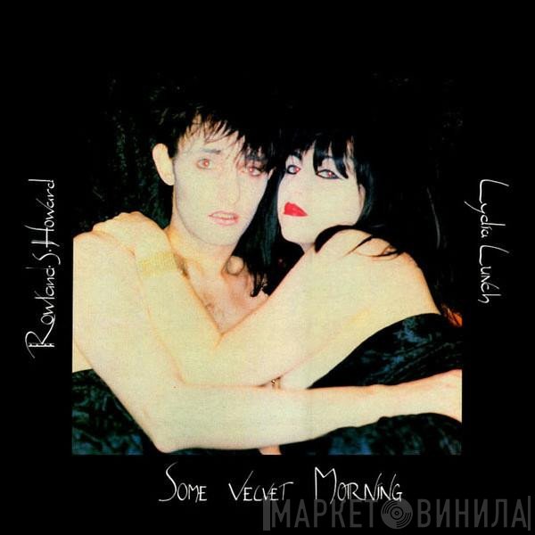 Rowland S. Howard / Lydia Lunch  - Some Velvet Morning