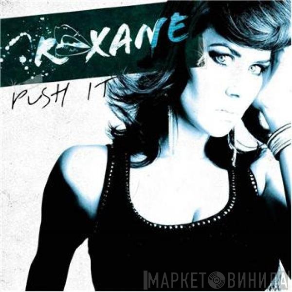 Roxane  - Push It