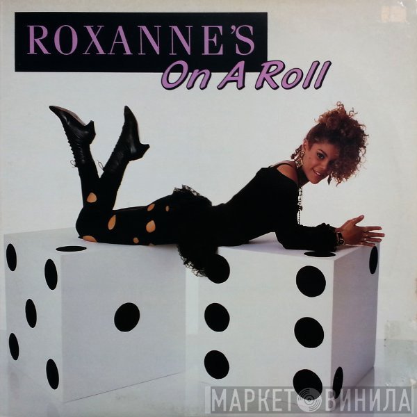  - Roxanne's On A Roll