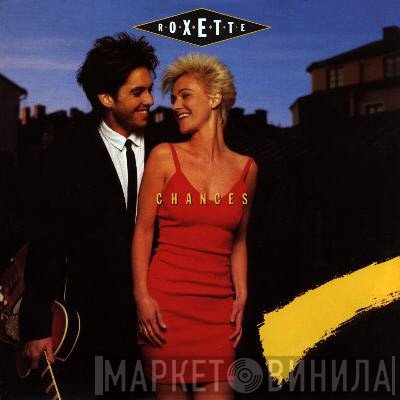 Roxette  - Chances