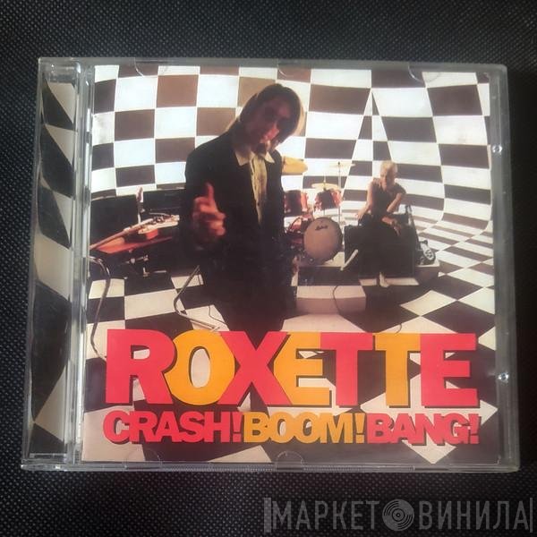 Roxette  - Crash! Boom! Bang!