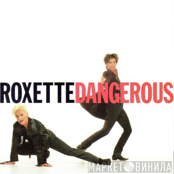 Roxette  - Dangerous