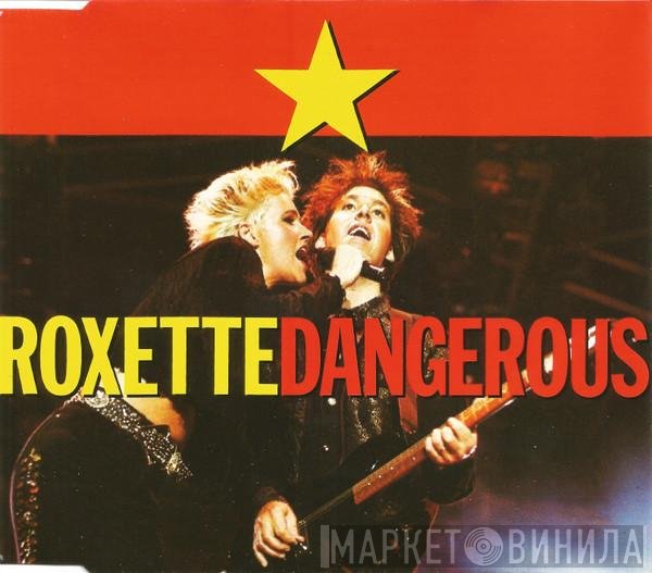 Roxette  - Dangerous