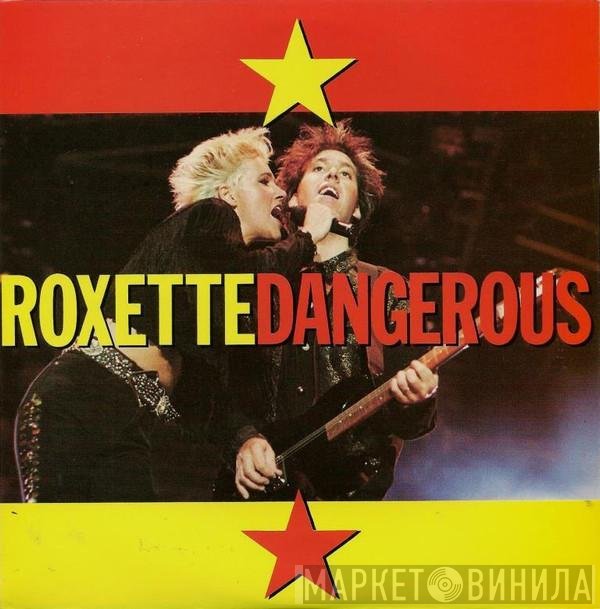 Roxette  - Dangerous