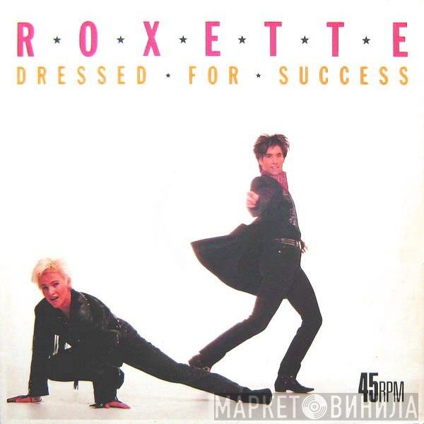 Roxette  - Dressed For Success