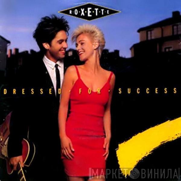 Roxette  - Dressed For Success