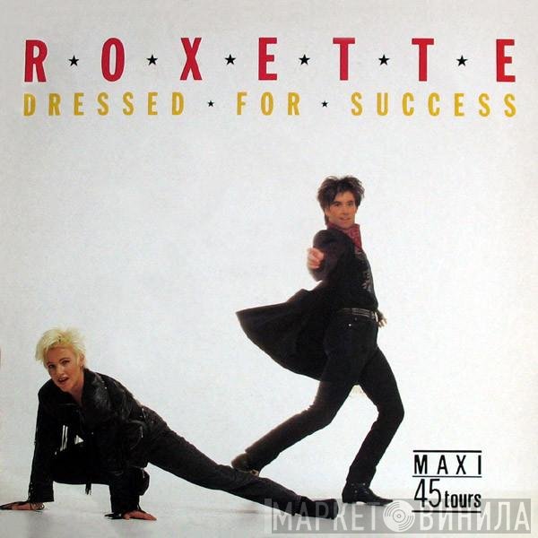 Roxette  - Dressed For Success