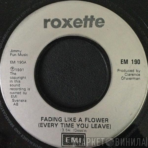 Roxette - Fading Like A Flower (Every Time You Leave)