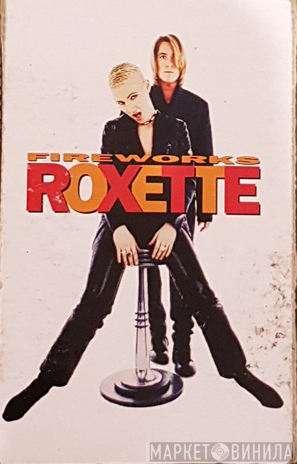 Roxette  - Fireworks