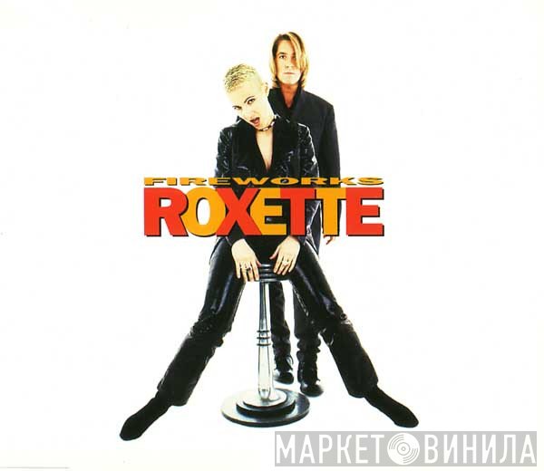 Roxette  - Fireworks
