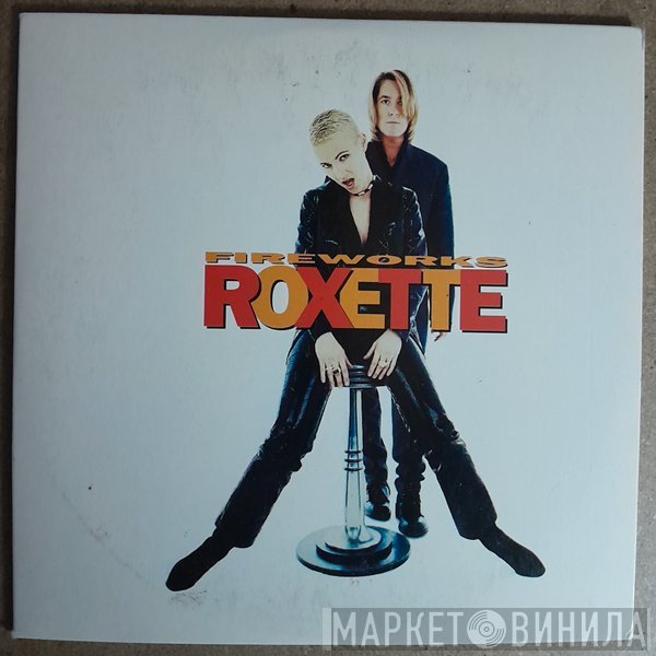 Roxette  - Fireworks