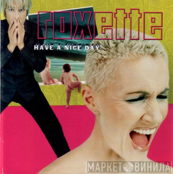 Roxette  - Have A Nice Day