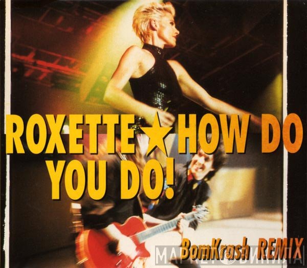 Roxette  - How Do You Do! (BomKrash Remix)