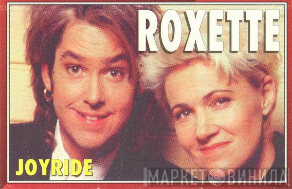 Roxette  - Joyride
