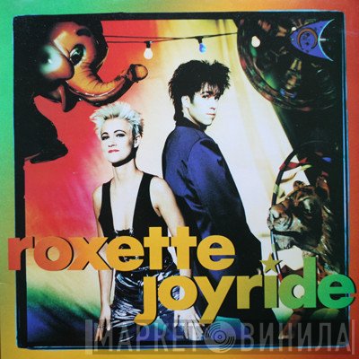 Roxette  - Joyride