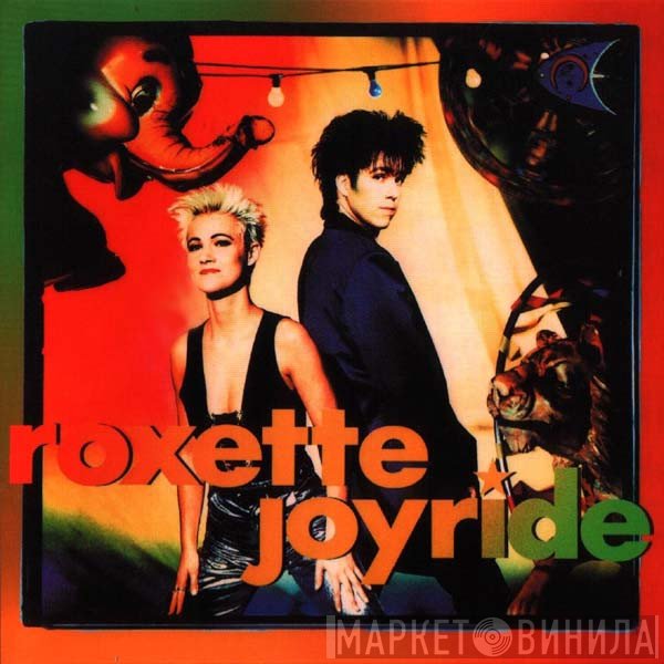 Roxette  - Joyride