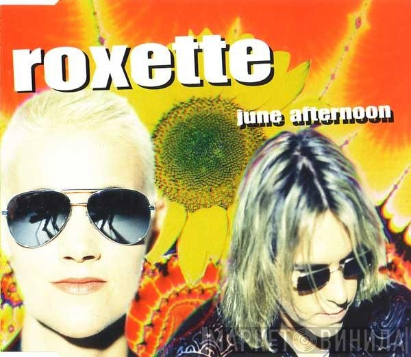 Roxette  - June Afternoon