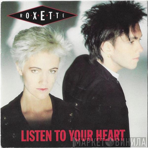 Roxette - Listen To Your Heart