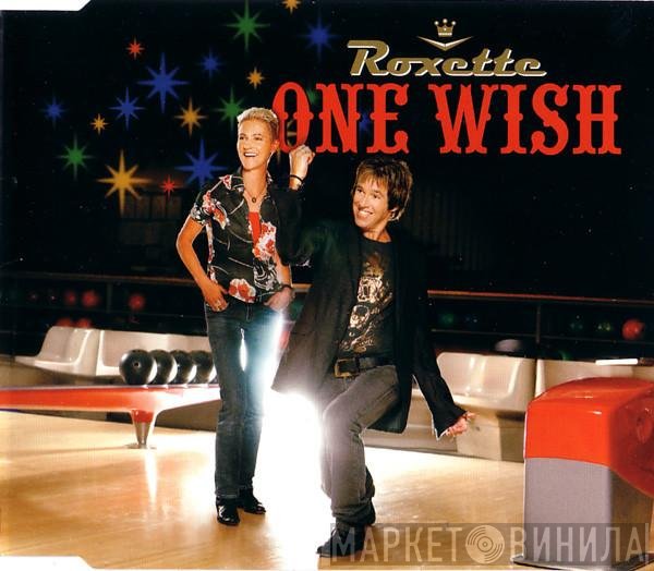 Roxette  - One Wish