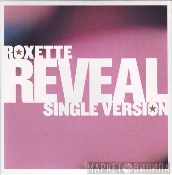 Roxette  - Reveal