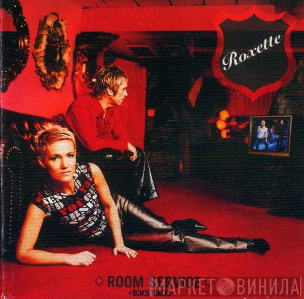 Roxette  - Room Service + Bonus Tracks