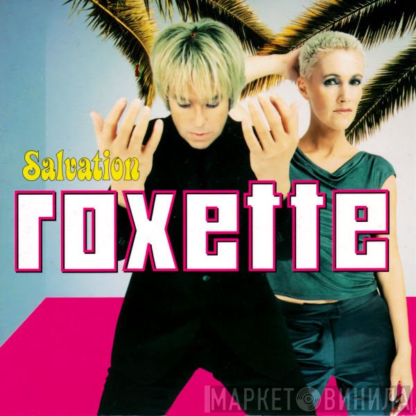 Roxette  - Salvation