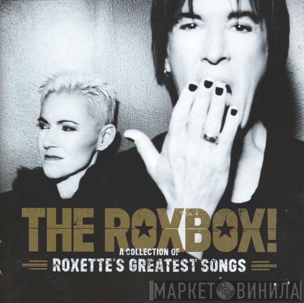 Roxette  - The RoxBox! (A Collection Of Roxette's Greatest Songs)