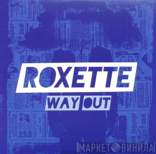 Roxette  - Way Out
